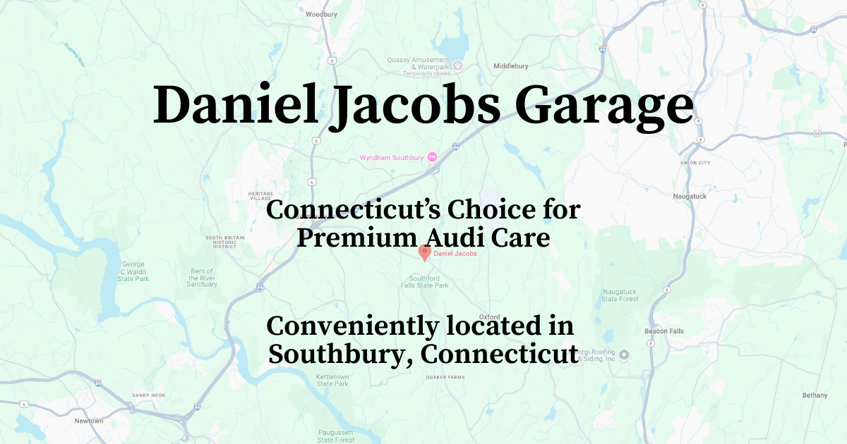 Daniel Jacobs Garage, the best garage for Audi repairs in Connecticut